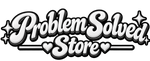 PROBLEM SOLVED STORE 